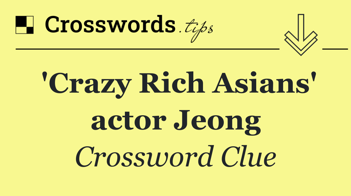 'Crazy Rich Asians' actor Jeong