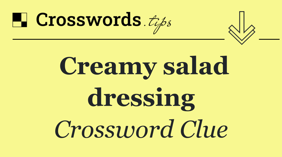 Creamy salad dressing