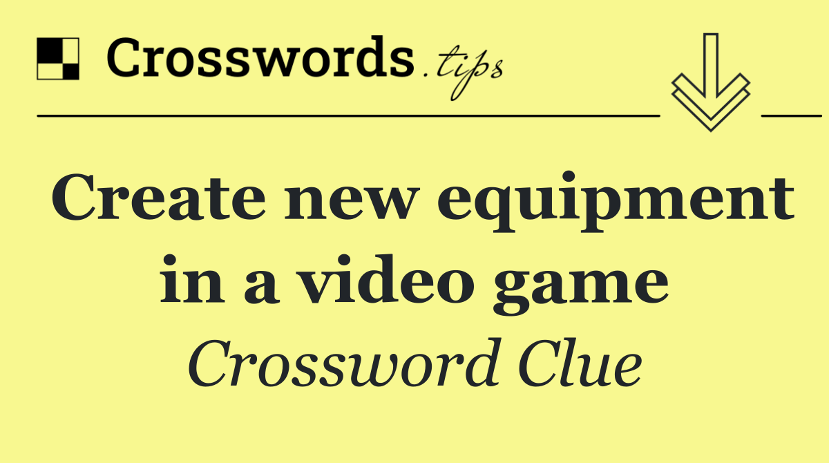 Create new equipment in a video game