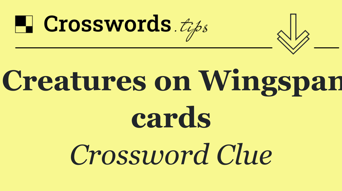 Creatures on Wingspan cards