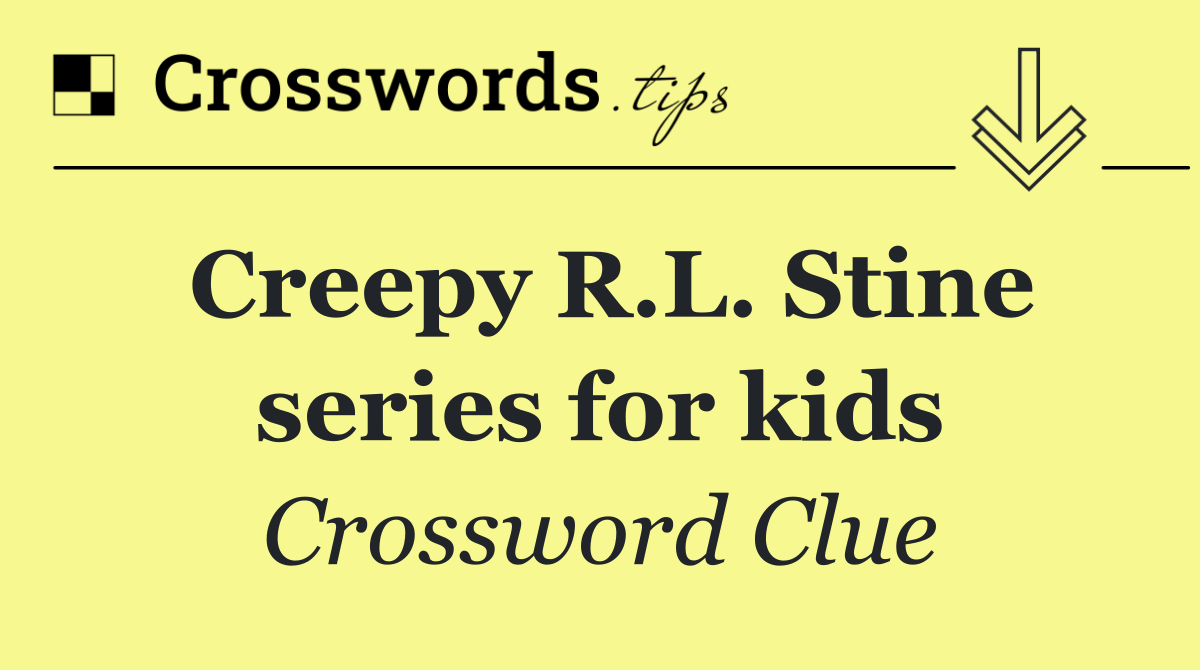 Creepy R.L. Stine series for kids