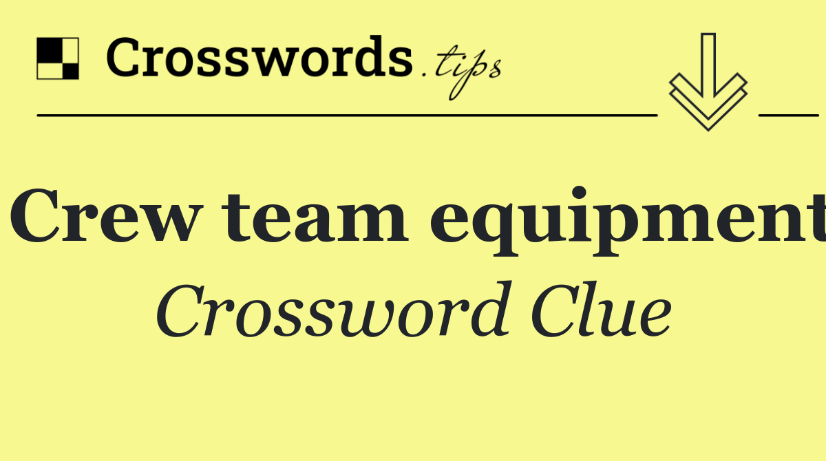 Crew team equipment