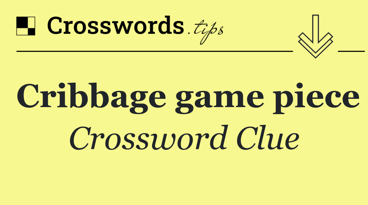 Cribbage game piece