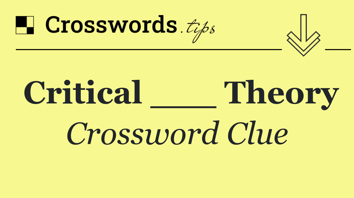 Critical ___ Theory