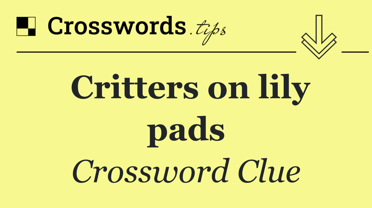 Critters on lily pads