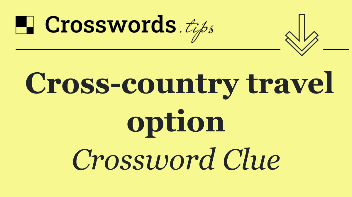 Cross country travel option