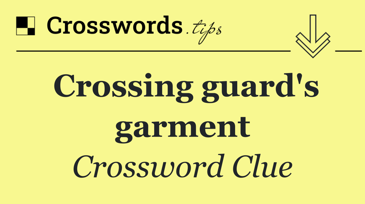 Crossing guard's garment