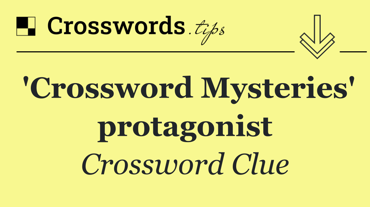 'Crossword Mysteries' protagonist