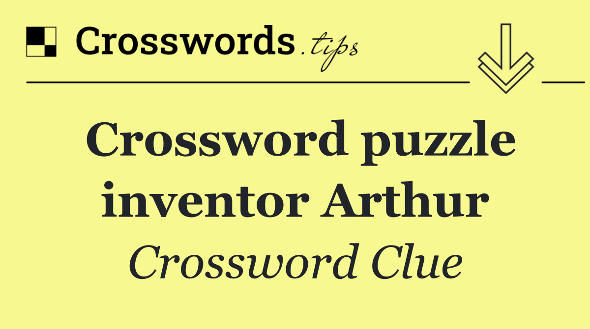 Crossword puzzle inventor Arthur