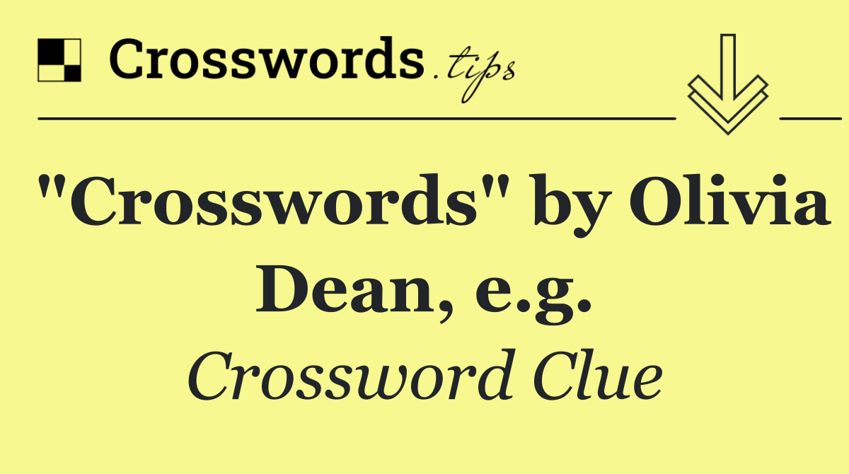 "Crosswords" by Olivia Dean, e.g.