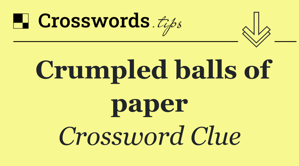 Crumpled balls of paper