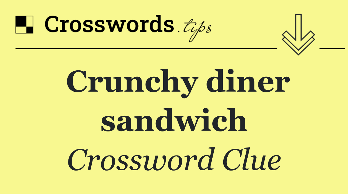 Crunchy diner sandwich