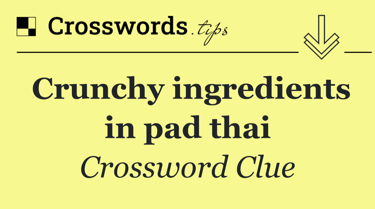 Crunchy ingredients in pad thai