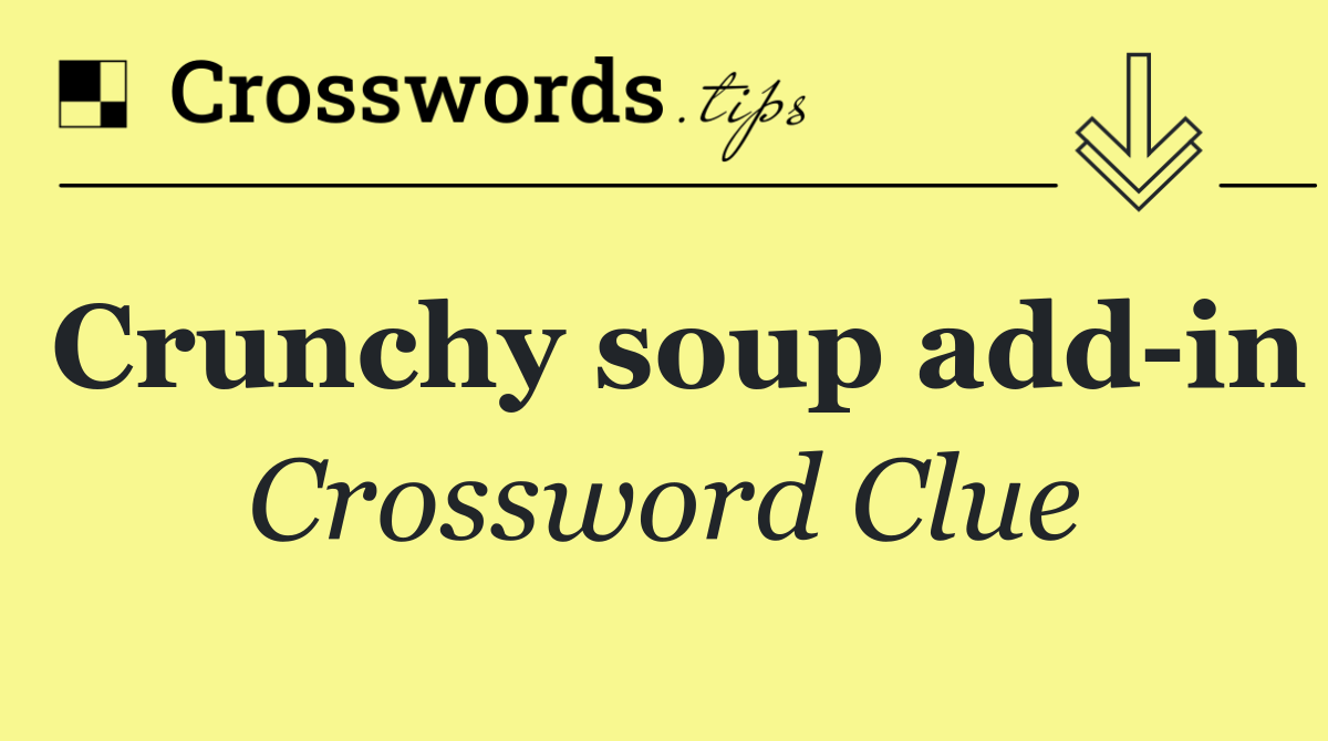 Crunchy soup add in