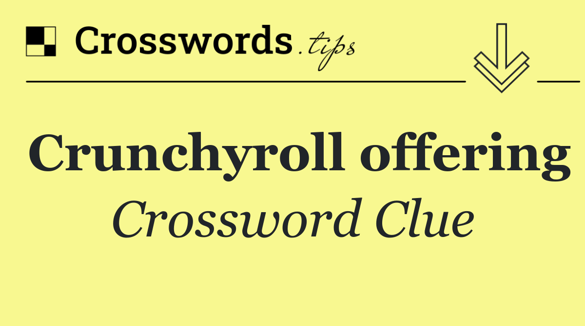 Crunchyroll offering