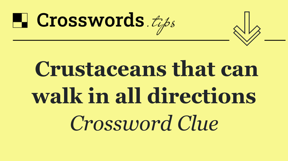 Crustaceans that can walk in all directions