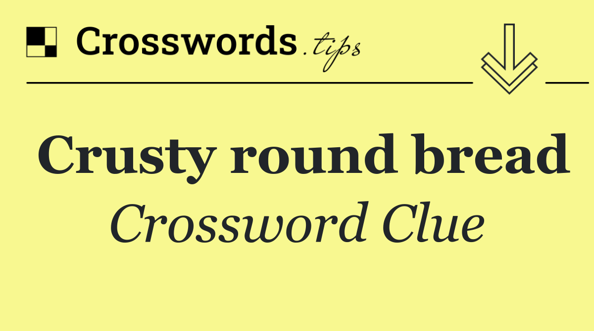 Crusty round bread