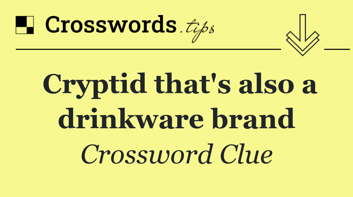 Cryptid that's also a drinkware brand