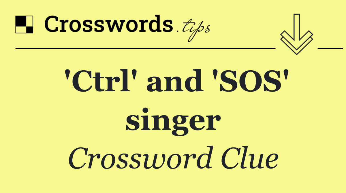 'Ctrl' and 'SOS' singer
