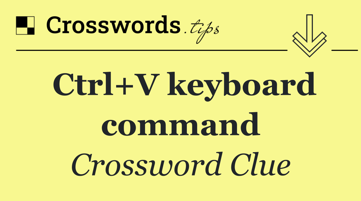 Ctrl+V keyboard command