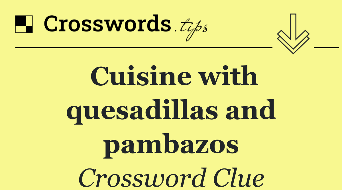 Cuisine with quesadillas and pambazos