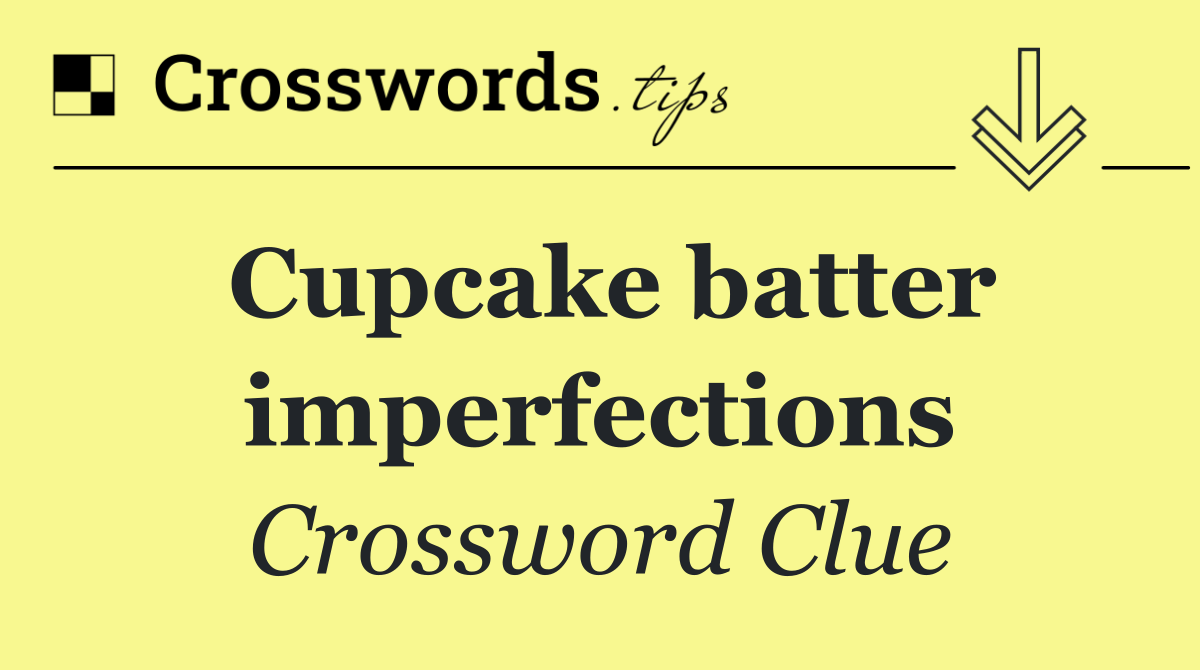 Cupcake batter imperfections