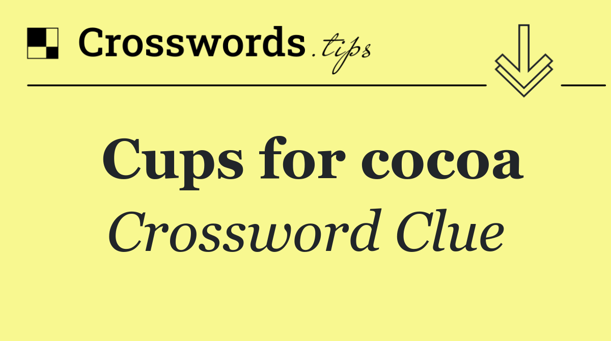 Cups for cocoa