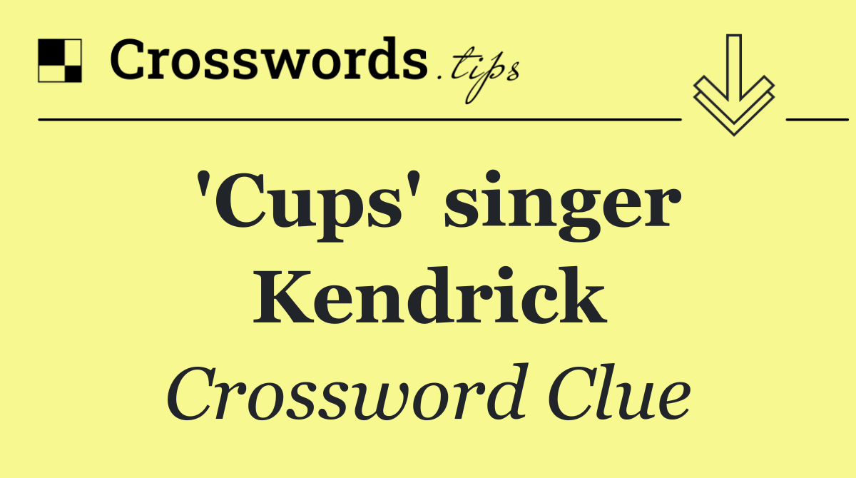 'Cups' singer Kendrick