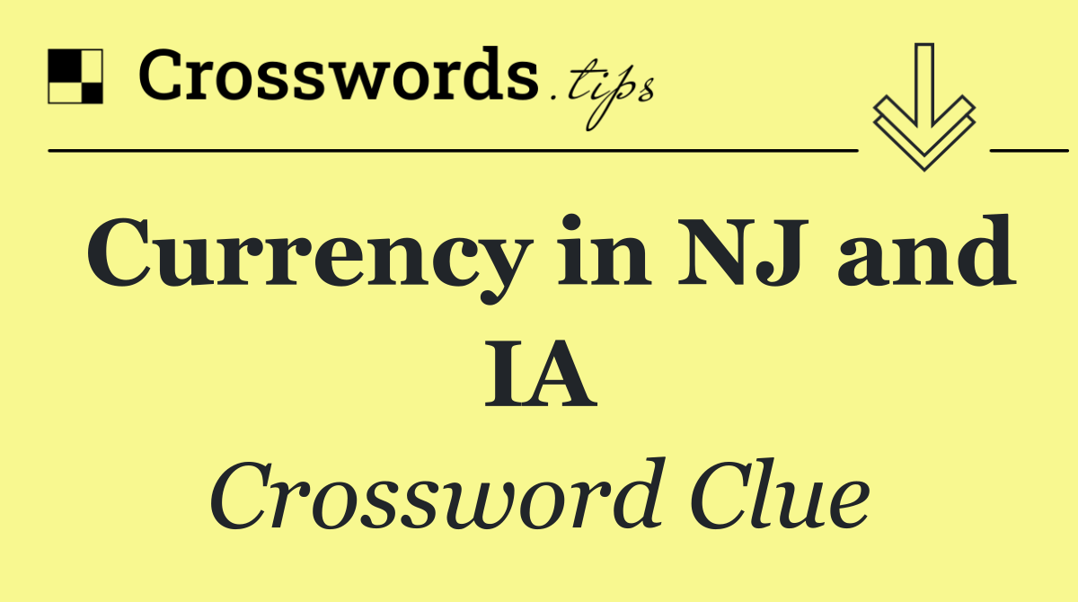 Currency in NJ and IA
