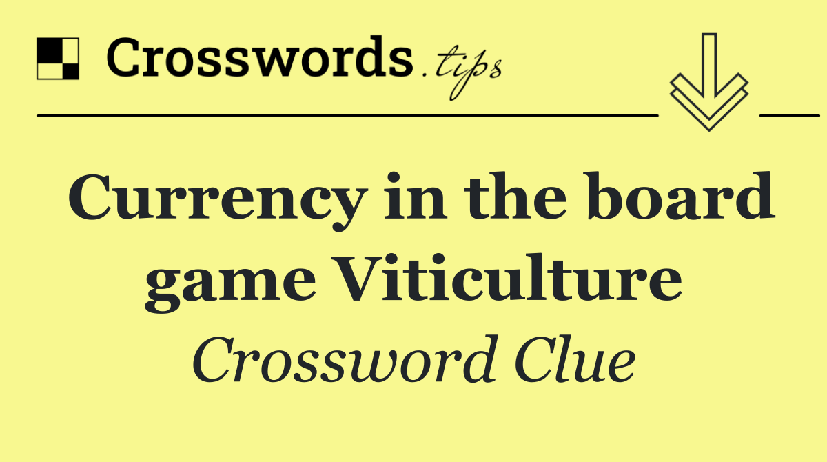 Currency in the board game Viticulture