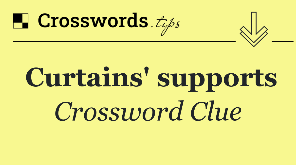 Curtains' supports