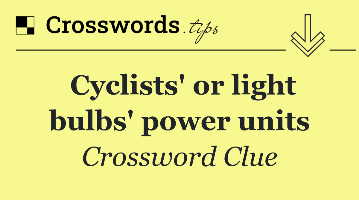 Cyclists' or light bulbs' power units