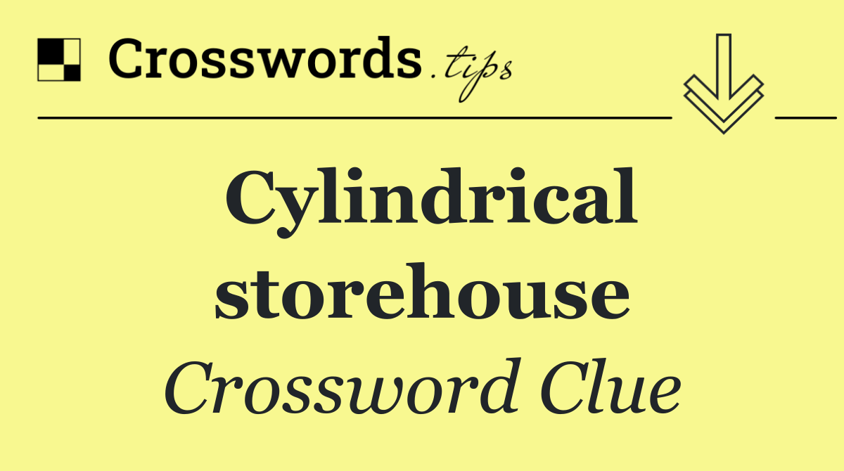 Cylindrical storehouse
