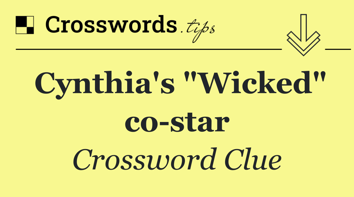 Cynthia's "Wicked" co star