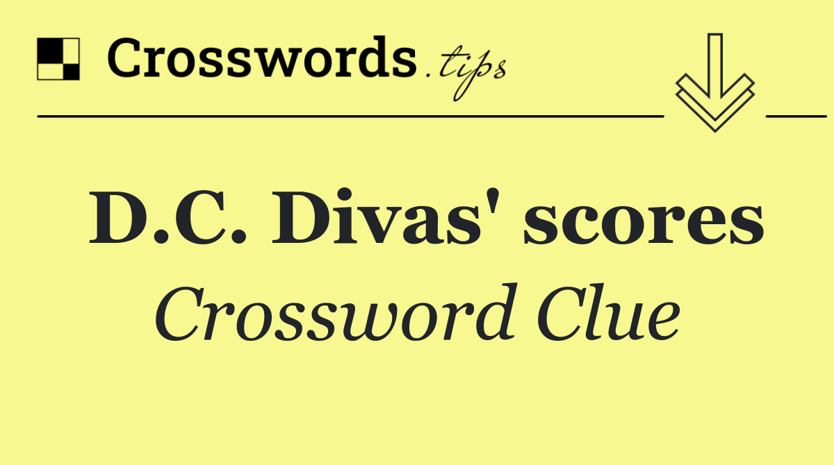 D.C. Divas' scores