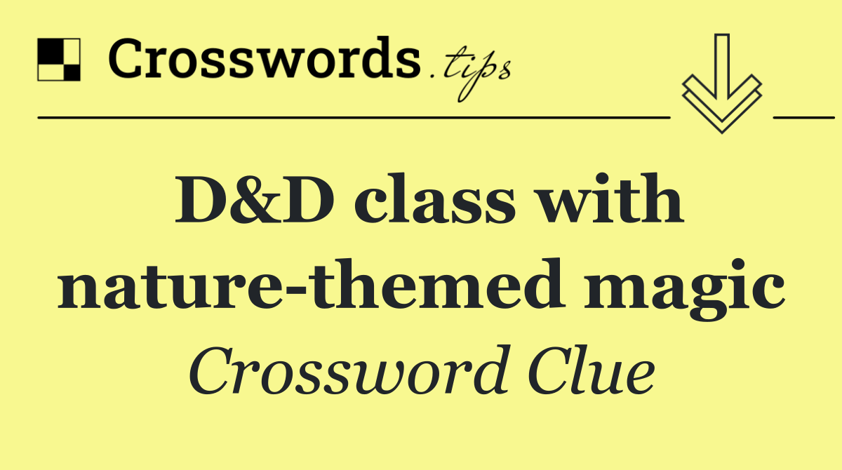 D&D class with nature themed magic