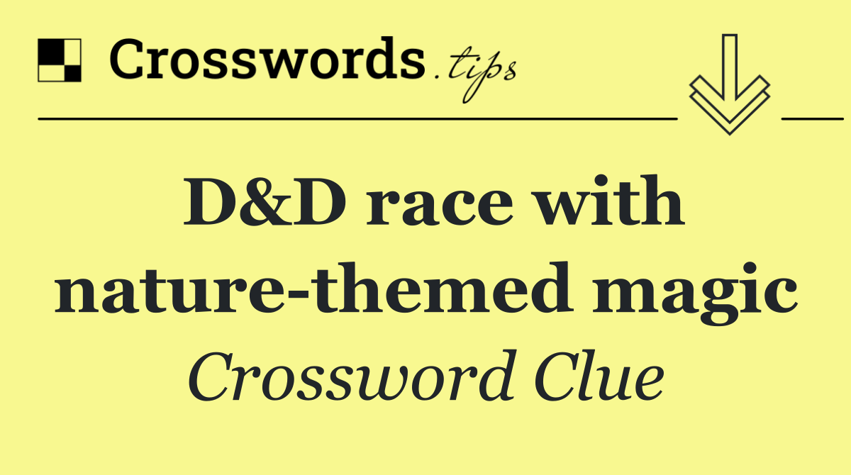 D&D race with nature themed magic