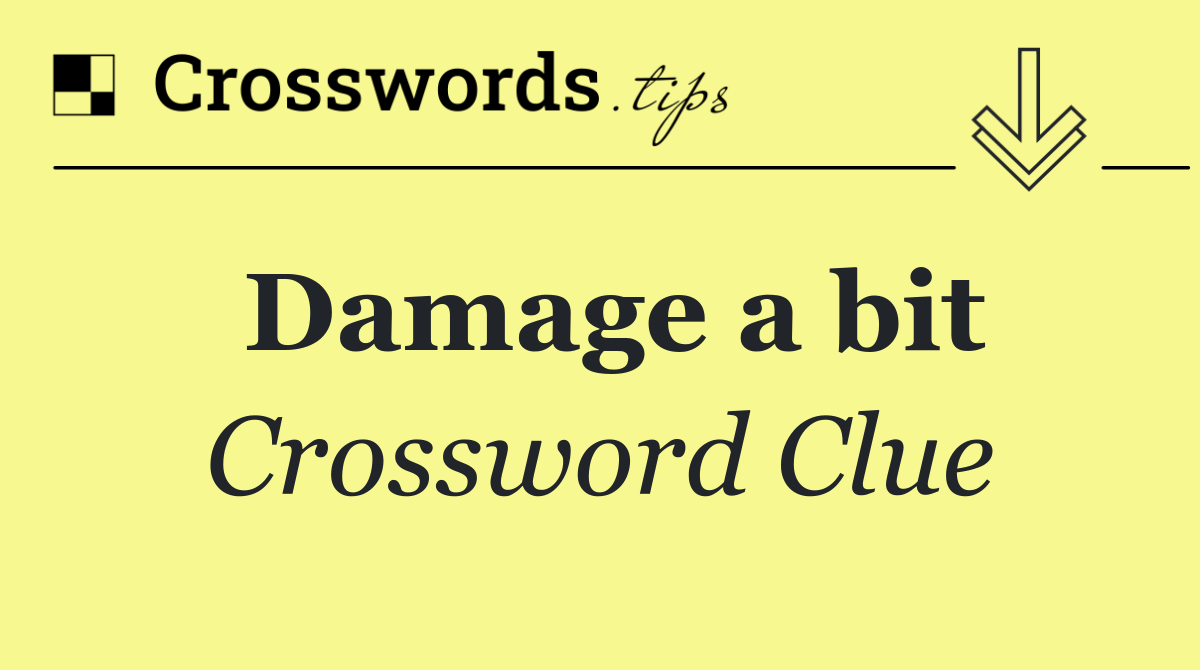 Damage a bit