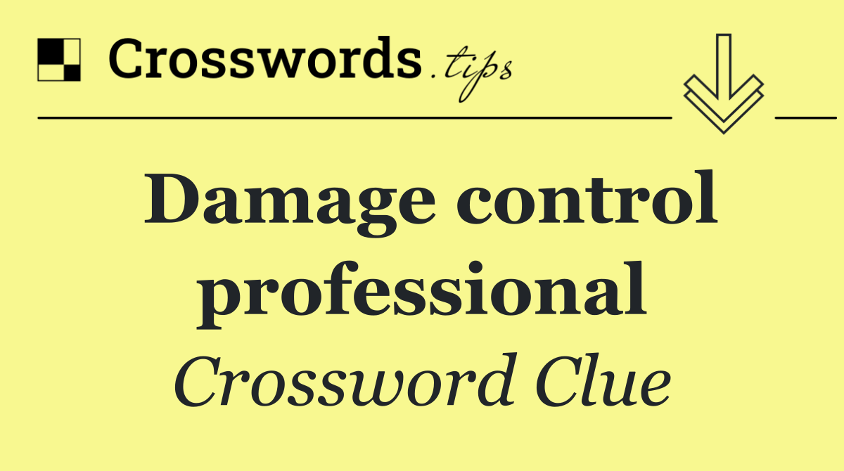 Damage control professional
