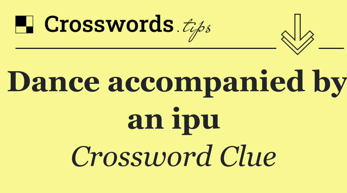 Dance accompanied by an ipu