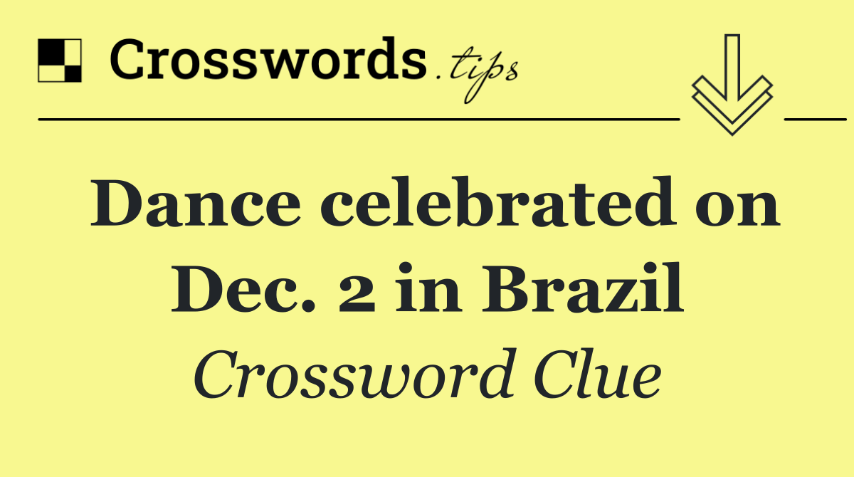 Dance celebrated on Dec. 2 in Brazil