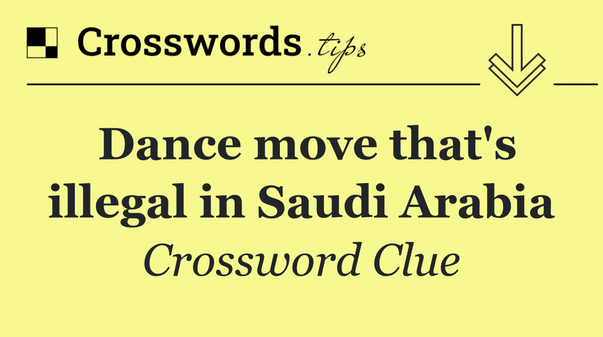 Dance move that's illegal in Saudi Arabia