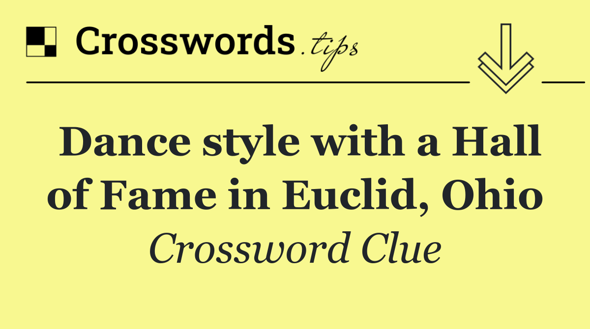 Dance style with a Hall of Fame in Euclid, Ohio