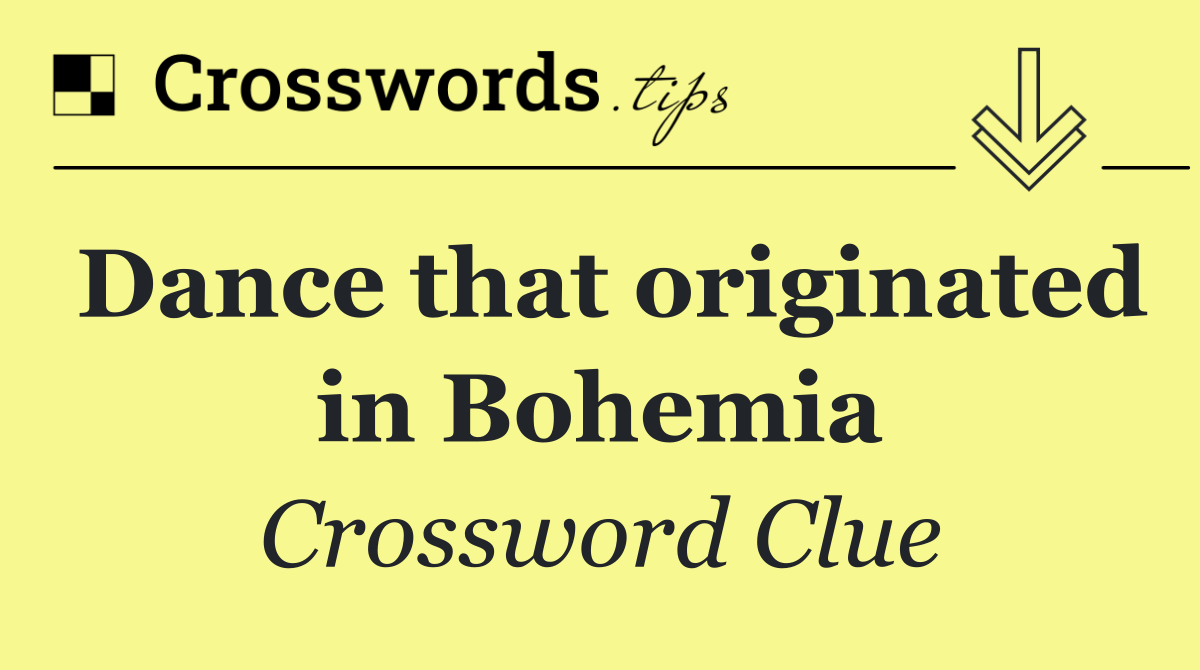 Dance that originated in Bohemia