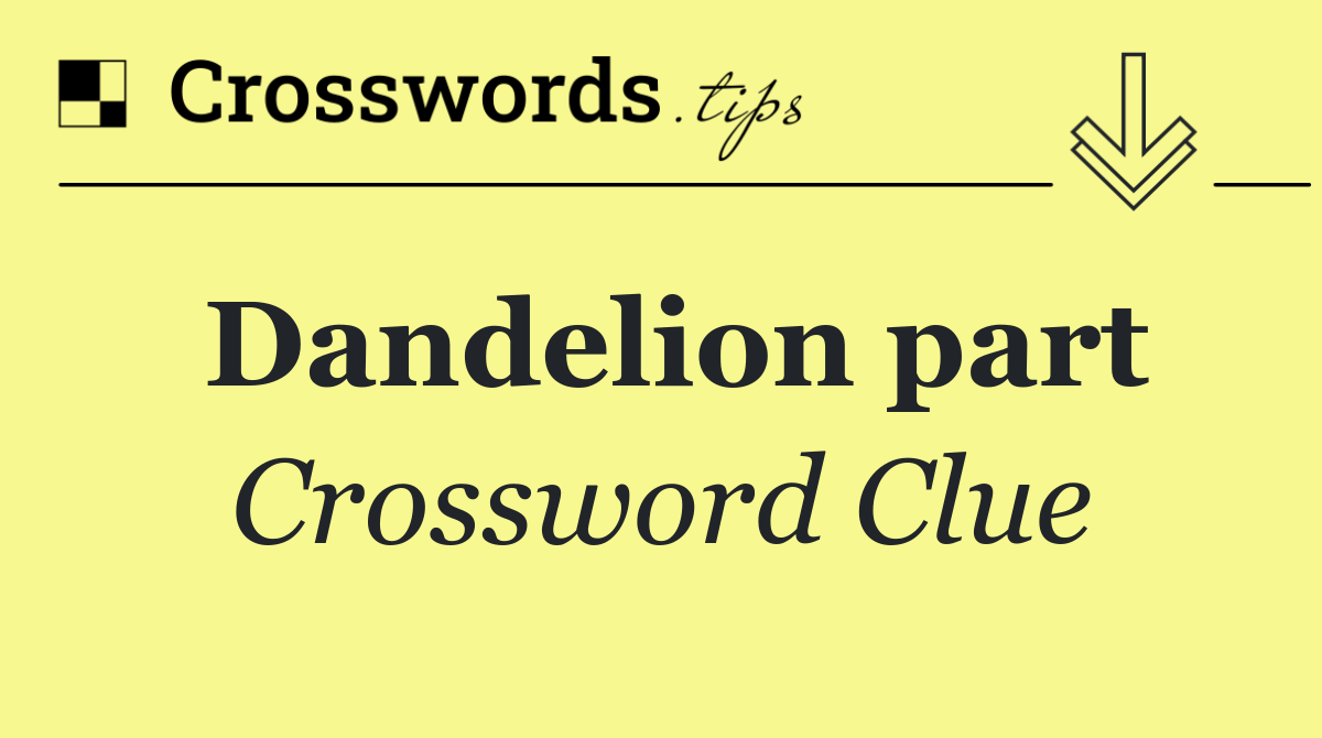 Dandelion part