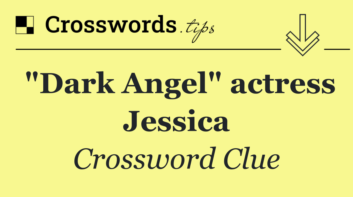 "Dark Angel" actress Jessica