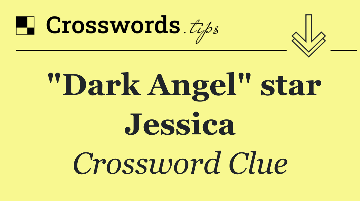 "Dark Angel" star Jessica