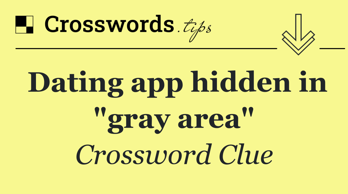 Dating app hidden in "gray area"