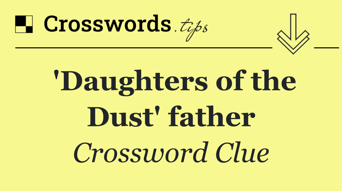 'Daughters of the Dust' father