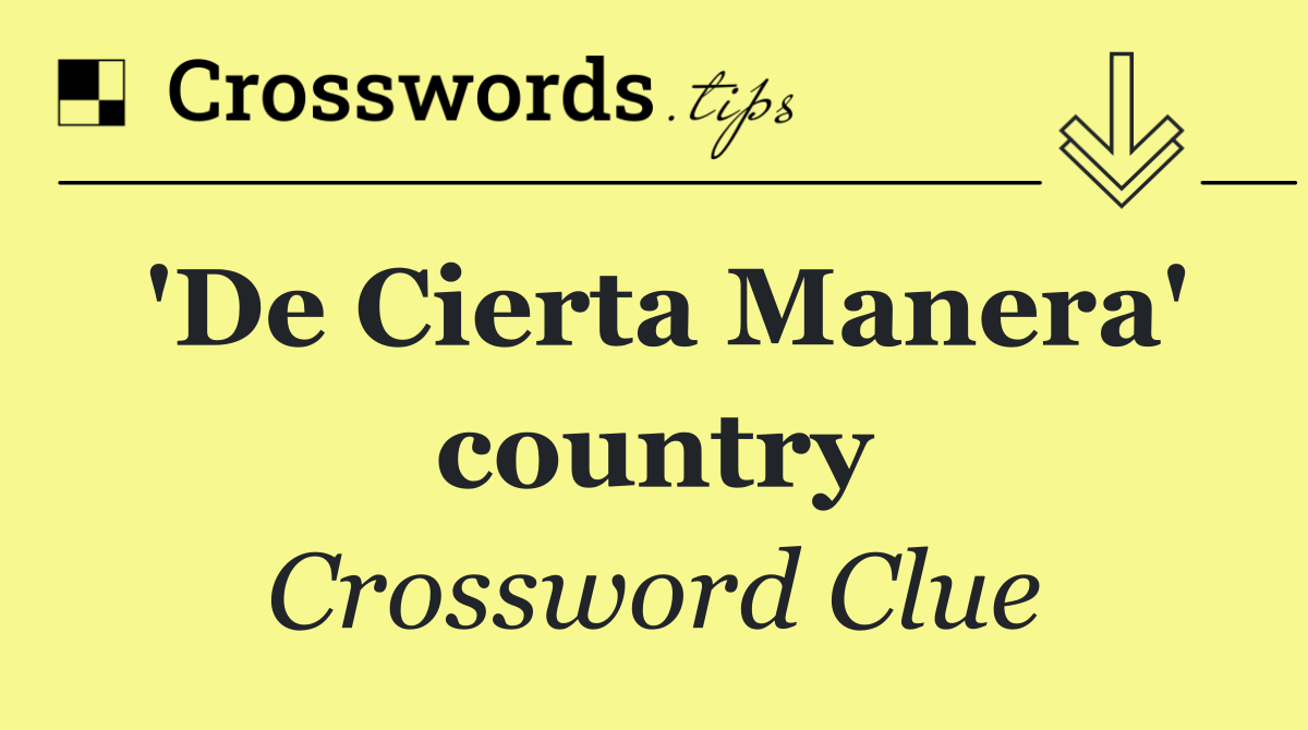 'De Cierta Manera' country